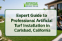 Expert Guide to Professional Artificial Turf Installation in Carlsbad, California
